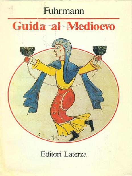 Guida al Medioevo - Horst Fuhrmann - 2