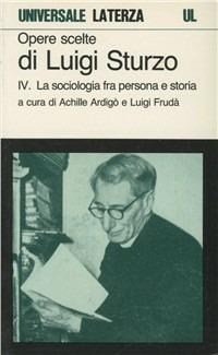 Opere scelte. Vol. 4: La sociologia fra persona e storia. - Luigi Sturzo - copertina