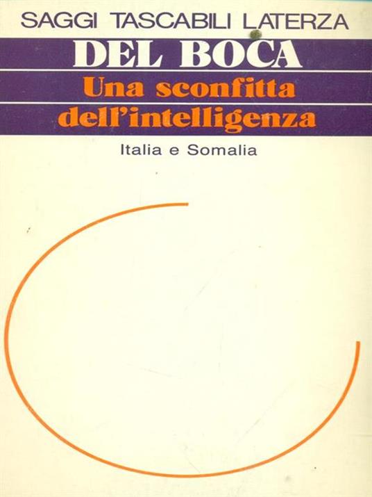 Una sconfitta dell'intelligenza. Italia e Somalia - Angelo Del Boca - copertina