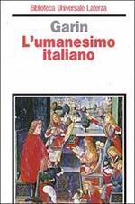 L' umanesimo italiano. Filosofia e vita civile nel Rinascimento