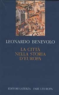 La città nella storia d'Europa - Leonardo Benevolo - copertina