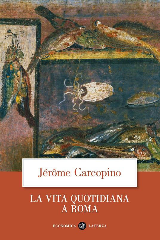 La vita quotidiana a Roma all'apogeo dell'impero - Jérôme Carcopino - copertina