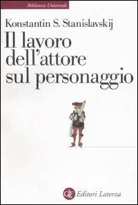 Il lavoro dell'attore sul personaggio - Konstantin S. Stanislavskij - copertina