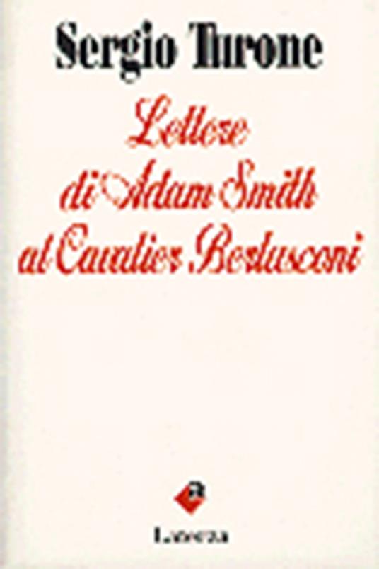 Lettere di Adam Smith al cavalier Berlusconi - Sergio Turone - copertina