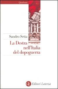 La destra nell'Italia del dopoguerra - Sandro Setta - copertina