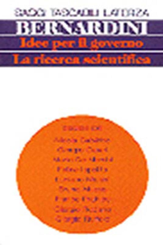 Idee per il governo. La ricerca scientifica - Carlo Bernardini - copertina