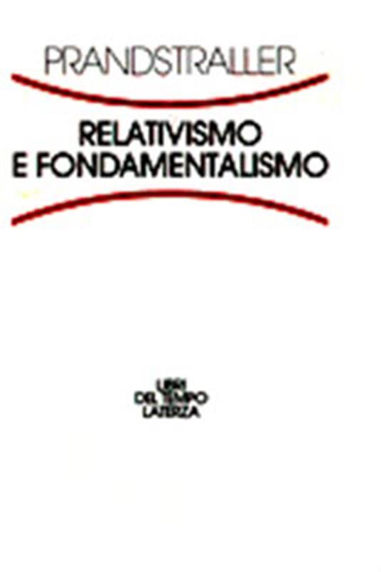 Relativismo e fondamentalismo - Gian Paolo Prandstraller - copertina