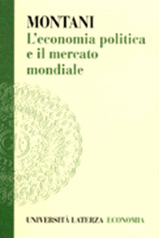 L' economia politica e il mercato mondiale - Guido Montani - copertina