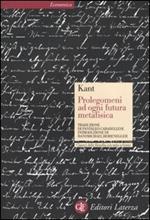 Prolegomeni ad ogni futura metafisica che potrà presentarsi come scienza. Testo tedesco a fronte