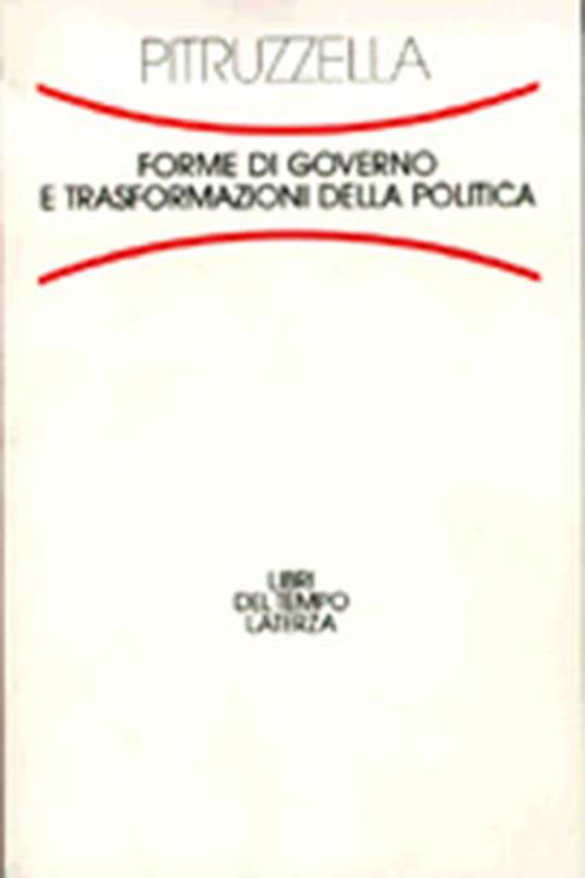 Forme di governo e trasformazioni della politica - Giovanni Pitruzzella - copertina