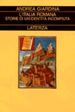 L' Italia romana. Storie di un'identità incompiuta