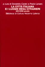 La città italiana e i luoghi degli stranieri (XIV-XVIII secolo)