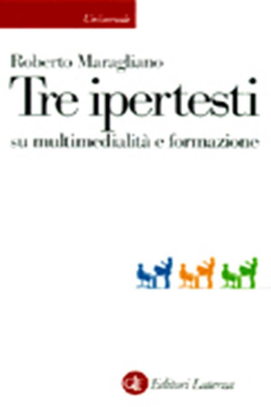 Tre ipertesti su multimedialità e formazione - Roberto Maragliano - copertina