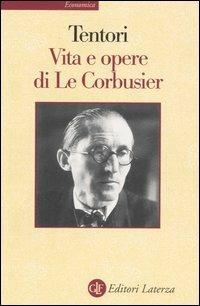 Vita e opere di Le Corbusier - Francesco Tentori - copertina