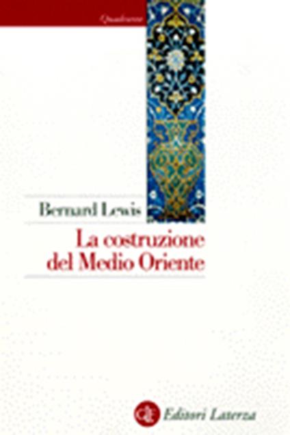 La costruzione del Medio Oriente - Bernard Lewis - copertina