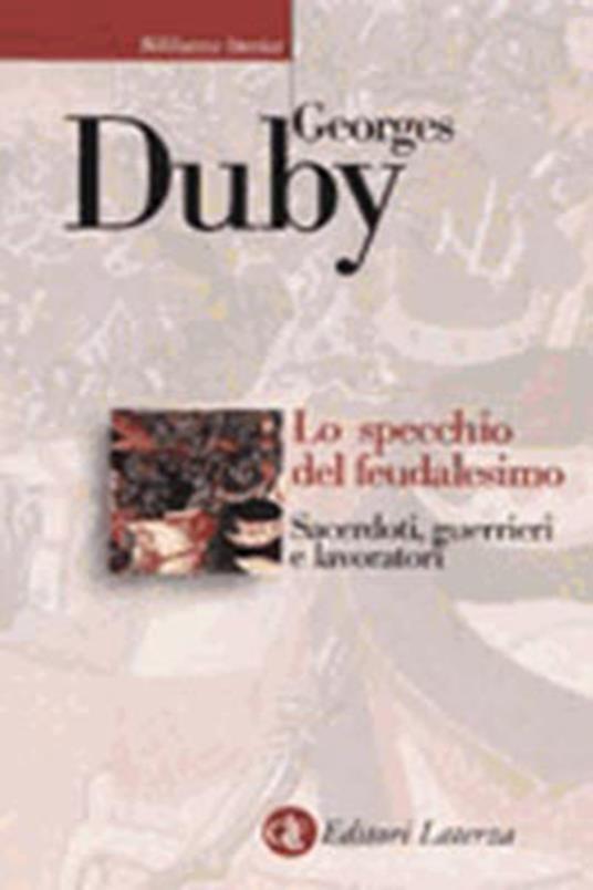 Lo specchio del feudalesimo. Sacerdoti, guerrieri e lavoratori - Georges Duby - copertina