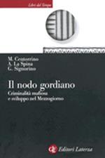 Il nodo gordiano. Criminalità mafiosa e sviluppo nel Mezzogiorno