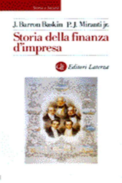 Storia della finanza d'impresa - Jonathan B. Baskin,Paul J. jr. Miranti - copertina