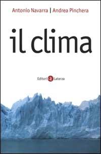 Il clima - Antonio Navarra,Andrea Pinchera - copertina