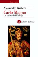 Carlo Magno. Un padre dell'Europa