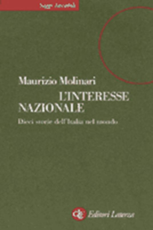 L' interesse nazionale. Dieci storie dell'Italia nel mondo - Maurizio Molinari - copertina