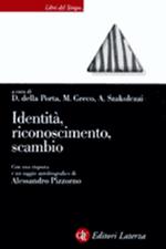 Identità, riconoscimento, scambio. Saggi in onore di Alessandro Pizzorno