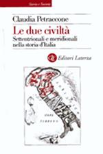 Le due civiltà. Settentrionali e meridionali nella storia d'Italia dal 1860 al 1914