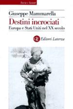 Destini incrociati. Europa e Stati Uniti nel XX secolo