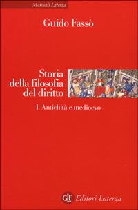 Storia della filosofia del diritto. Vol. 1: Antichità e medioevo. - Guido Fassò - copertina