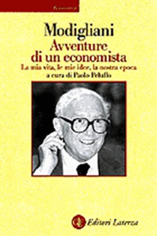 Le avventure di un economista. La mia vita, le mie idee, la nostra epoca - Franco Modigliani - copertina