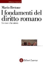 I fondamenti del diritto romano. Le cose e la natura