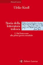 Storia della letteratura tedesca. Vol. 2: Dal Settecento alla prima guerra mondiale.