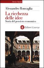 La ricchezza delle idee. Storia del pensiero economico