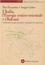 L' Italia, l'Europa centro-orientale e i Balcani. Corridoi pan-europei di trasporto e prospettive di cooperazione