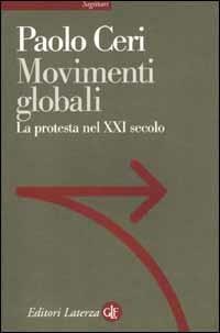 Movimenti globali. La protesta nel XXI secolo - Paolo Ceri - copertina