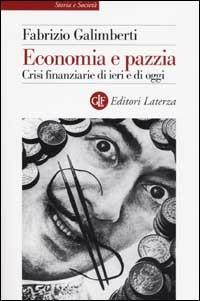 Economia e pazzia. Crisi finanziarie di ieri e di oggi - Fabrizio Galimberti - 2