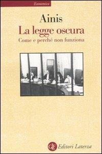 La legge oscura. Come e perché non funziona - Michele Ainis - copertina