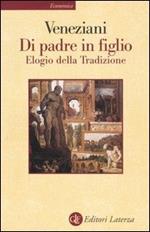 Di padre in figlio. Elogio della tradizione