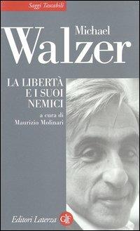 La libertà e i suoi nemici nell'età della guerra al terrorismo - Michael Walzer - copertina