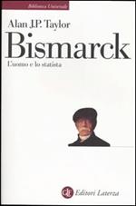 Bismarck. L'uomo e lo statista