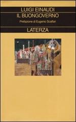 Il buongoverno. Saggi di economia e politica (1897-1954)