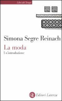 La moda. Un'introduzione - Simona Segre Reinach - copertina