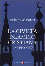 La civiltà islamico-cristiana. Una proposta