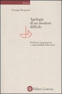 Apologia di un mestiere difficile. Problemi, insegnamenti e responsabilità della storia - Giuseppe Ricuperati - copertina