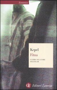 Fitna. Guerra nel cuore dell'Islam - Gilles Kepel - copertina