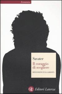 Il coraggio di scegliere. Riflessioni sulla libertà - Fernando Savater - copertina