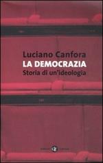 La democrazia. Storia di un'ideologia