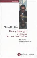 Henry Kissinger e l'ascesa dei neoconservatori. Alle origini della politica estera americana