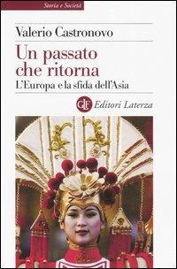 Un passato che ritorna. L'Europa e la sfida dell'Asia - Valerio Castronovo - copertina