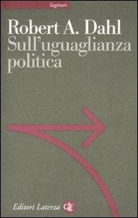 Sull'uguaglianza politica - Robert A. Dahl - copertina